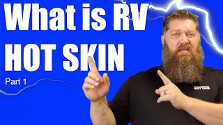 What is RV Hot Skin and how to avoid it Part 1