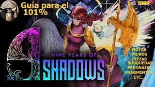 9 YEARS OF SHADOWS/COMPLETO/GUÍA101%.