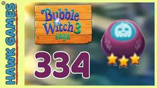 Bubble Witch 3 Saga Level 334 (Lead the Ghost Upwards) - 3 Stars Walkthrough, No Boosters