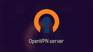 OPENVPN Сервер,  просто и быстро