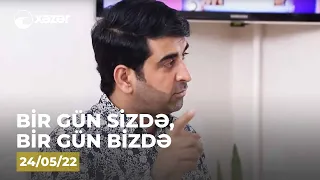 Bir Gün Sizdə, Bir Gün Bizdə - (Elnur Həsənovun  Evi )  24.05.2022