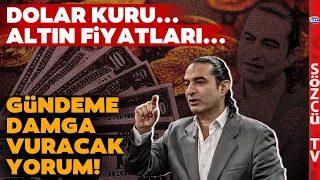 Devrim Akyıl Öyle Bir Altın Fiyatları ve Dolar Kuru Yorumu Yaptı ki! 2024 Adeta Yanacak