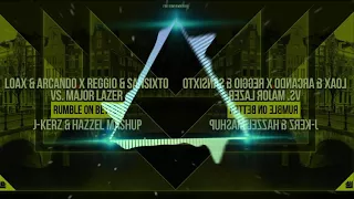 LoaX & Arcando x REGGIO & Sansixto vs. Major Lazer - Rumble On Better (J-Kerz & Hazzel MashUp)