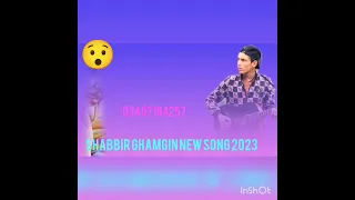 Shsbbir GhamGeen New Song 2023