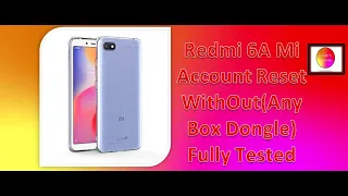 Mi #Mi6A Mi Account Reset WithOut(Any Box Dongle) Fully Tested Video /Mi 6A Mi Account Unlock