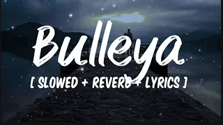Bulleya [ Slowed + reverb + lyrics ]- Vishal & Shekhar, Irshad Kamil,Papon | Sultan |