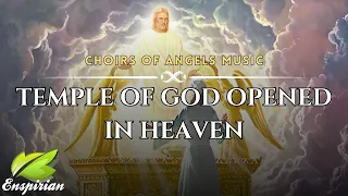 THE TEMPLE OF GOD OPENED IN HEAVEN AND THE ARK OF HIS TESTAMENT | Angelic Choirs Singing In Heaven