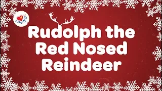 Rudolph The Red Nosed Reindeer with Lyrics