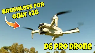 This New BRUSHLESS D6 PRO Drone Is ONLY $26US | Crazy CHEAP Drone For Beginners