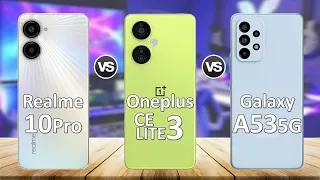 Oneplus Nord CE 3 Lite 5G vs Realme 10 Pro vs Samsung A53 5G - 123Specs