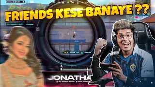 JONATHAN GAMING : FRIENDS KESE BANAYE?? | LoLzZz | MN squad