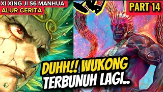 DUH!! WUKONG MATI LAGI DIBUNUH DEWA KUNO!! XI XING JI SEASON 6 PART 14 MANHUA