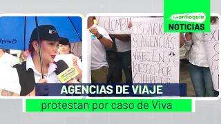 Agencias de viaje protestan por caso de Viva - Teleantioquia Noticias