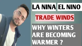 EL NINO ● LA NINA● TRADE WINDS ● WHY WINTERS ARE BECOMING HOTTER ? #environmentalscience #ias