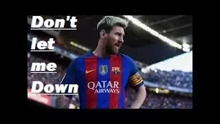 Lionel Messi Goals and skills , Don't let me down song.