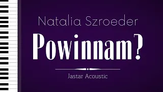 Natalia Szroeder - Powinnam? / Karaoke / Piano Instrumental