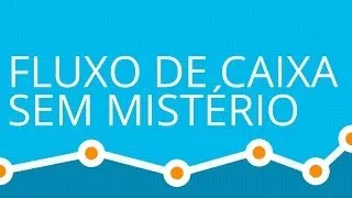 Como Fazer o Fluxo de Caixa da Sua Empresa - Palestra