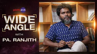 Pa. Ranjith Interview With Baradwaj Rangan | Wide Angle | Natchathiram Nagargiradhu | Subtitled