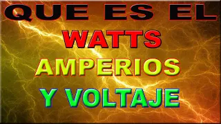 que son los watts voltios y amperios