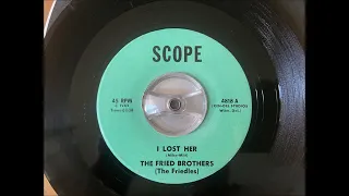 The Fried Brothers (The Friedles) - I lost her (60'S GARAGE PUNK ROCKER)