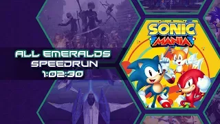 (Outdated) Sonic Mania - Sonic & Tails All Emeralds Speedrun in 1:02:30