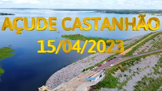 SENSACIONAL AÇUDE CASTANHÃO DADOS ATUALIZADOS HOJE 15/04/2023