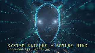 SYST3M FAILURE -  FUTURE MIND