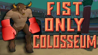 FIST ONLY COLOSSEUM (OSRS)