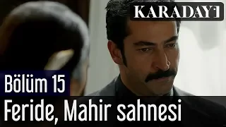 Karadayı 15.Bölüm Feride Mahir Sahnesi