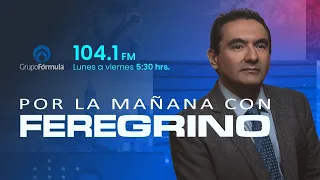 ‘Por la Mañana con Feregrino’ | Miercoles 01/05/24