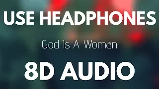 Ariana Grande - God is a woman (8D AUDIO)