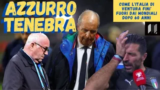 ITALIA fuori dai MONDIALI: Ventura, Azzurro Tenebra