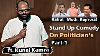KUNAL KAMRA ROASTING MODI, RAHUL & KEJRIWAL || ft. Stand up comedy || Roast of Indian Politician's