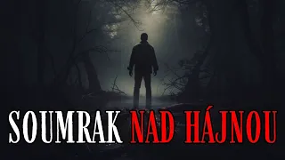 SOUMRAK NAD HÁJNOU - CREEPYPASTA [CZ]