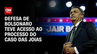 Defesa de Bolsonaro teve acesso ao processo do caso das joias | CNN PRIME TIME