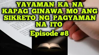 YAYAMAN KA NA KAPAG GINAWA MO ANG SIKRETO NG PAGYAMAN NA ITO 💵 Episode #8