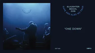 Slaughter Beach, Dog - One Down