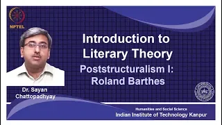 noc18-hs31-Lecture 18-Bridging Structuralism and Poststructuralism: Roland Barthes