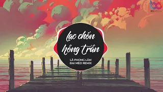 Lạc Chốn Hồng Trần Remix  Lã Phong Lâm x Đại Mèo Remix - mộng kiêu xa nơi cung đình xa hoa remix