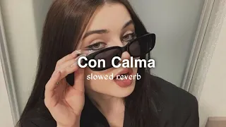 con calma ( slowed + reverb )