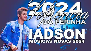 NADSON O FERINHA 2024 - SOFRENCIA DO FERINHA - MUSICAS NOVAS 2024 - ATUALIZADO 2024