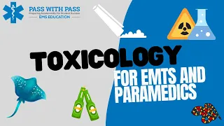 Toxicology for EMTs and Paramedics!