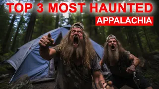 TOP 3 MOST TERRIFYING CAMPING IN HAUNTED PLACES OF APPALACHIA (GONE WRONG)