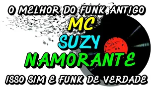 FUNK ANTIGO : MC SUZY - NAMORANTE