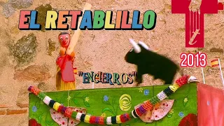 EL RETABLILLO "Encierros" (TITIRIMUNDI 2013)