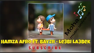 Hamza Afro Ft. Bayzii - Le3bi La3bek (cover nice) @mohamusic11