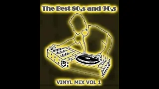 The Best 80s y 90s Mix Vol 1  (Vinyl Mix)