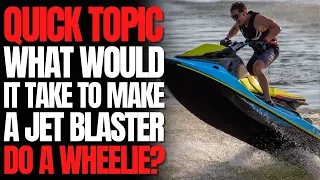 What Would it Take to Make a Jet Blaster do a Wheelie? WCJ Quick Topic