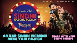 Sindhi Wedding Mashup | Rockstar Neal | Ultimate Wedding Anthem | Latest Sindhi Song