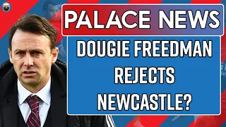 Dougie Freedman REJECTS Newcastle! | LIVE Crystal Palace News